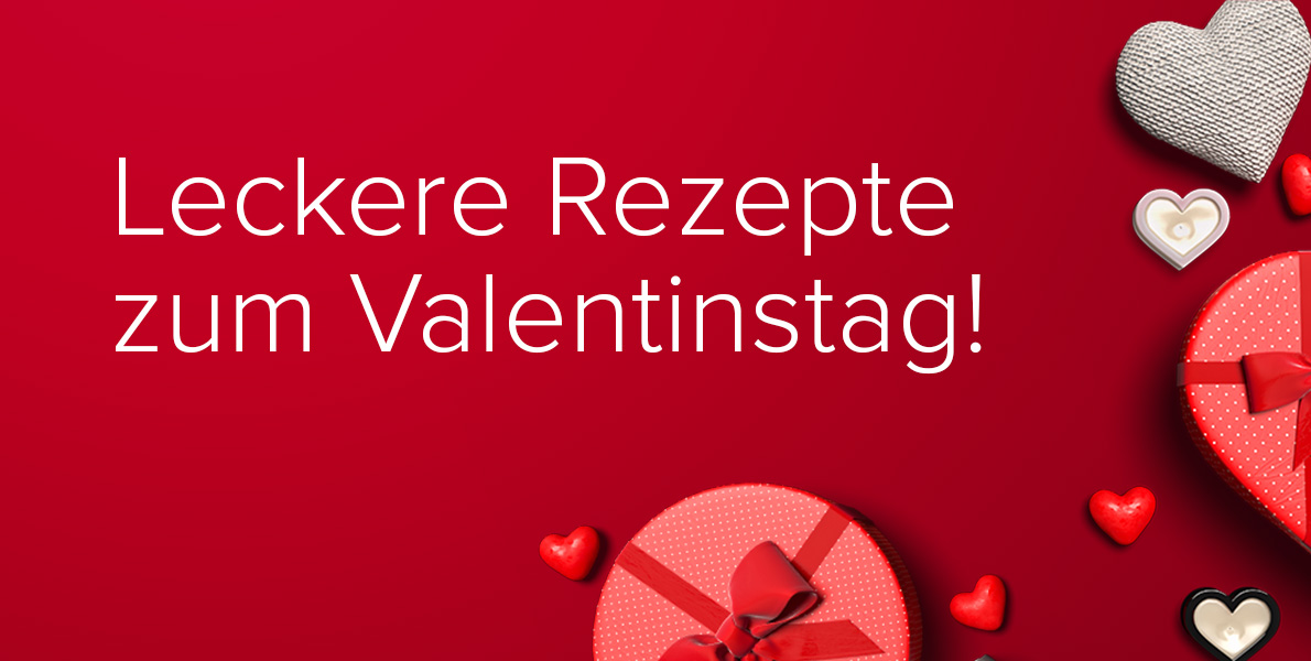 VALENTINSTAG REZEPTE