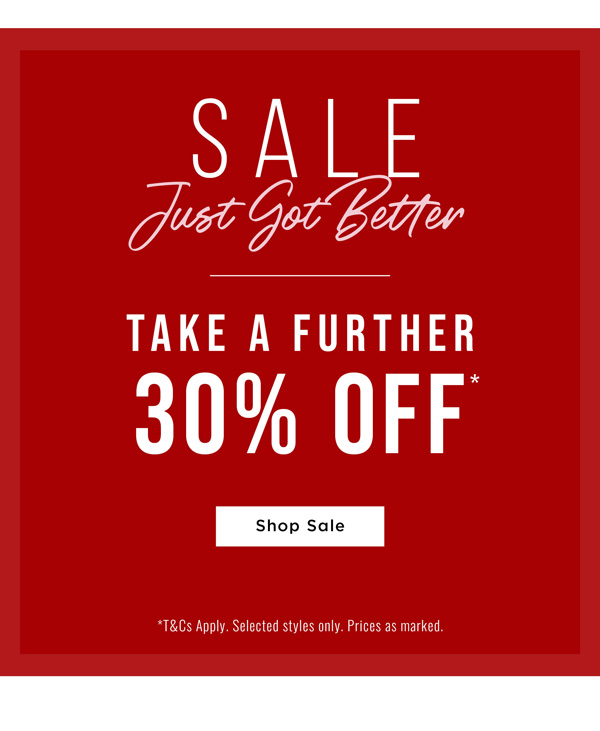 Take a further 30% Off* Sale