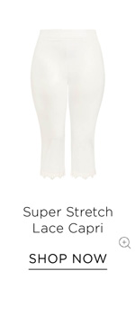 Shop the Super Stretch Lace Capri