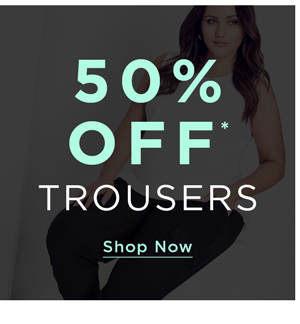 Shop 50% Off* Trousers