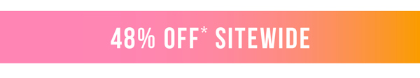 Shop 48% Off* Sitewide