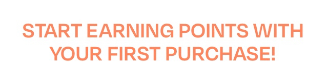 Start earning points with your first purchase