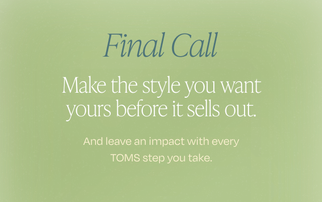 Final Call Make the style you want you before it sells out