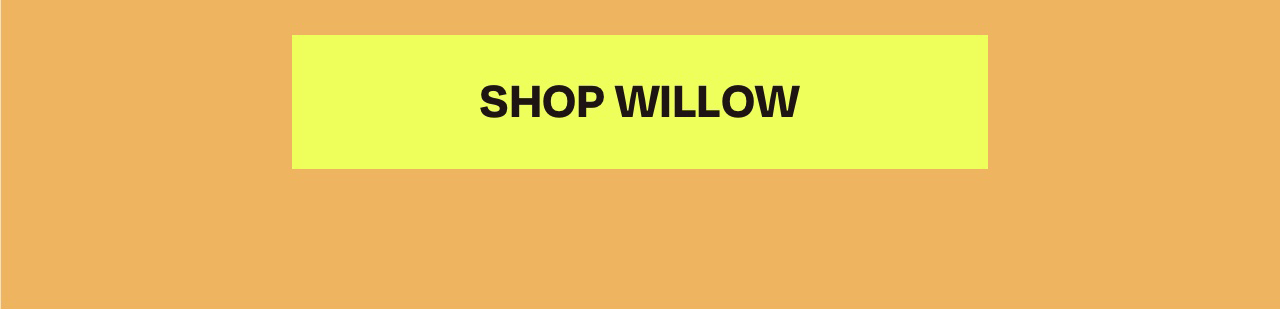 Shop Willow