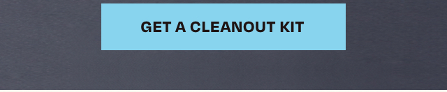 Get A Cleanout Kit