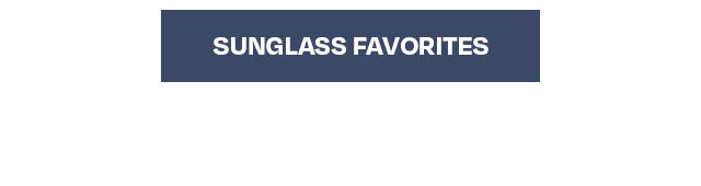 Sunglass Favorites