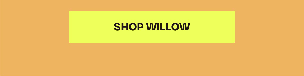 Shop Willow