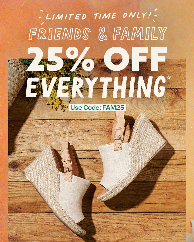 Friends & Family 25% Off Everything