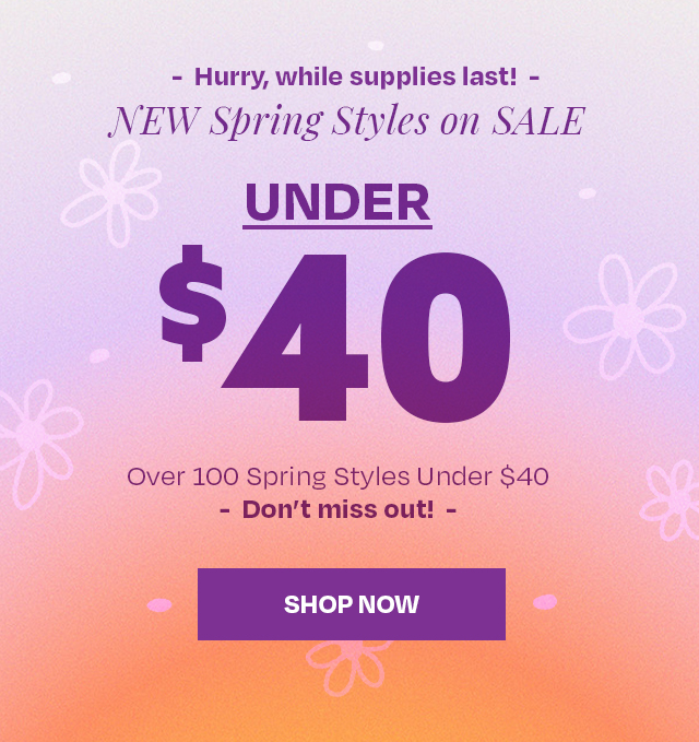 NEW Spring Styles on SALE