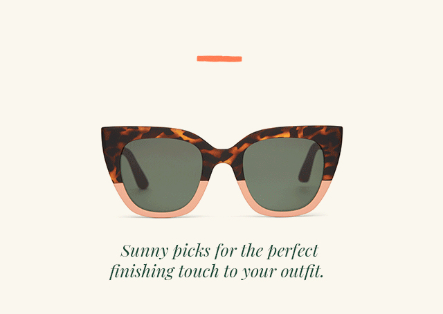 Sunny picks for the perfect finishing touch