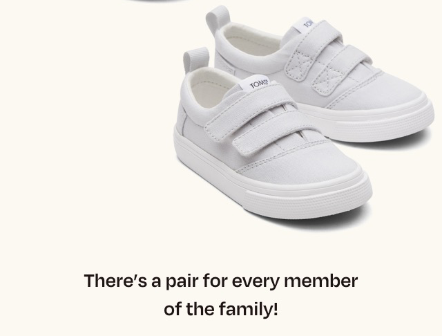 There's a pair for every member of the family!