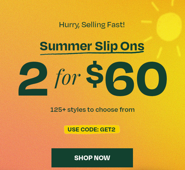 Summer Slip Ons 2 for $60