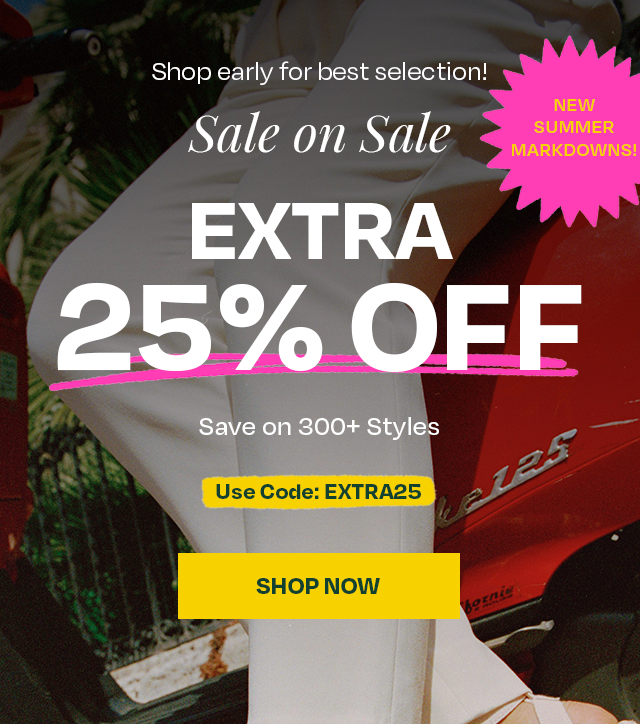 Sale on Sale Extra 25% Off