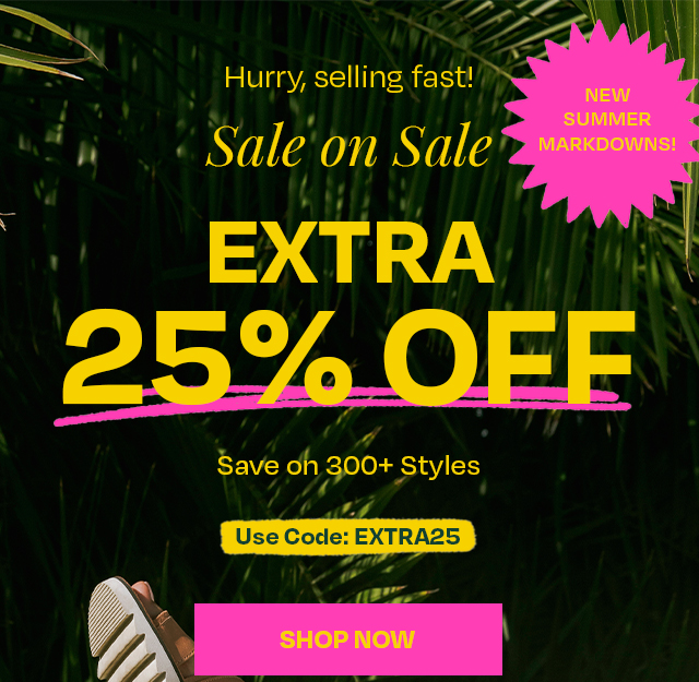 Sale on Sale Extra 25% Off