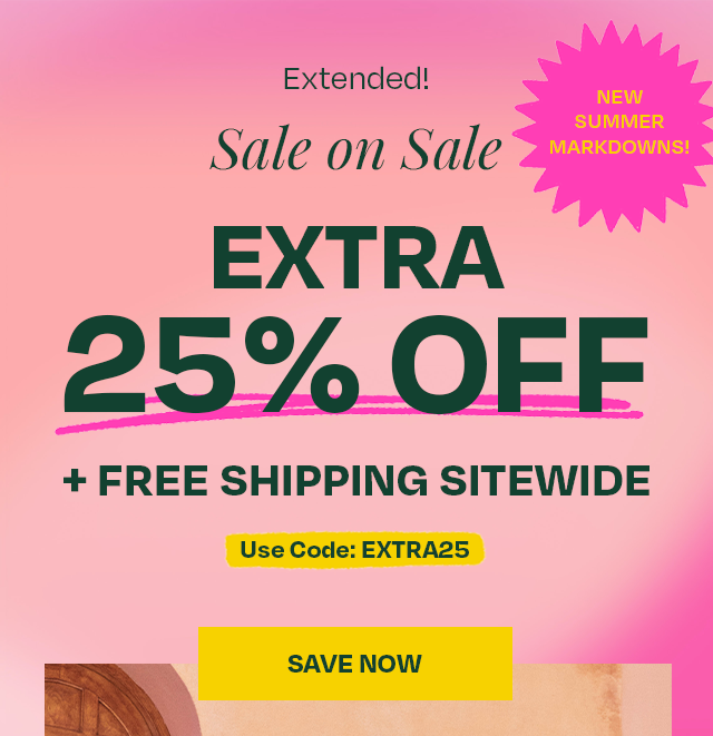 Extended! Sale on Sale Extra 25% Off