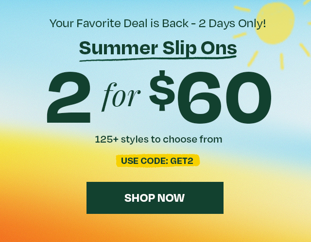 Summer Slip Ons 2 for $60