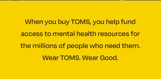 Wear TOMS. Wear GOOD.