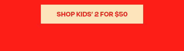 Shop Kids' 2 For $50