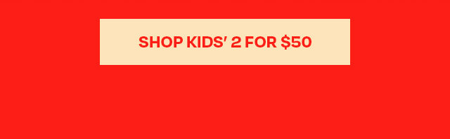 Shop Kids' 2 For $50