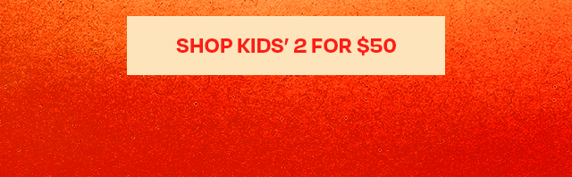 Shop Kids' 2 For $50