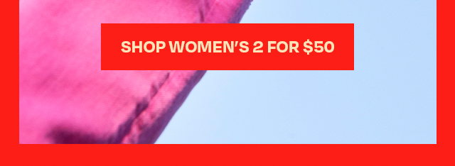 Shop Women's 2 For $50