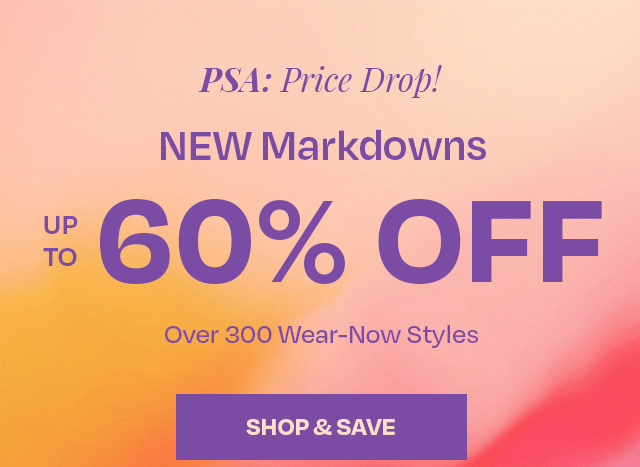 New Markdowns Up To 60% Off