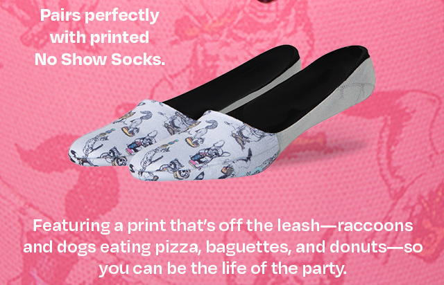 Pair perfectly with printed No Show Socks.