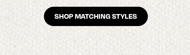 Shop Matching Styles