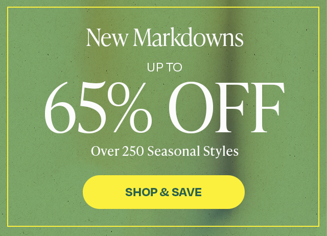 New markdowns - up to 65% off