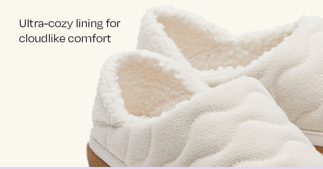 Ultra-cozy lining for cloudlike comfort