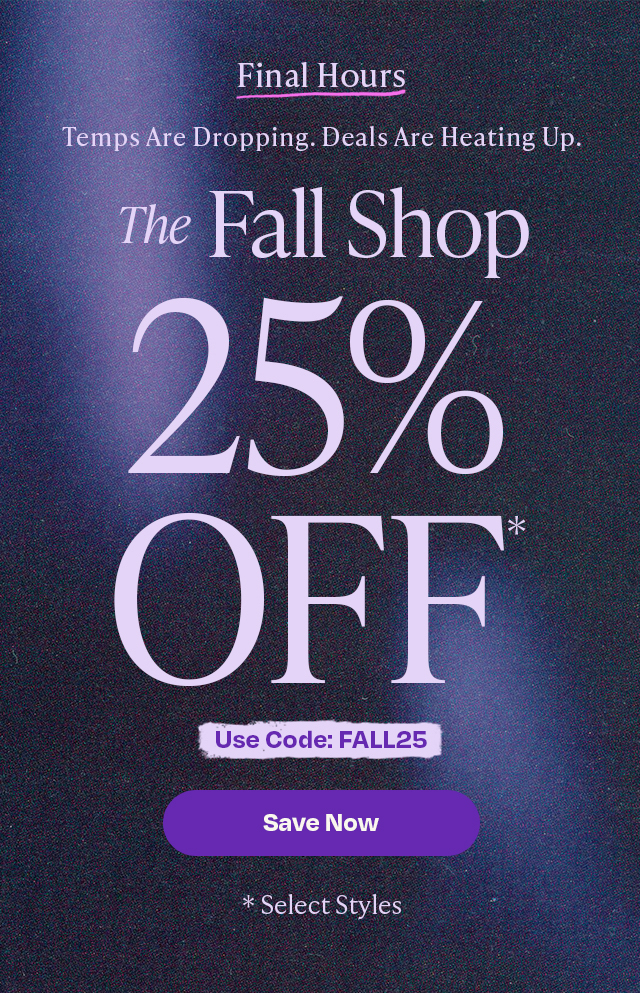 The Fall Shop 25% Off - final hours