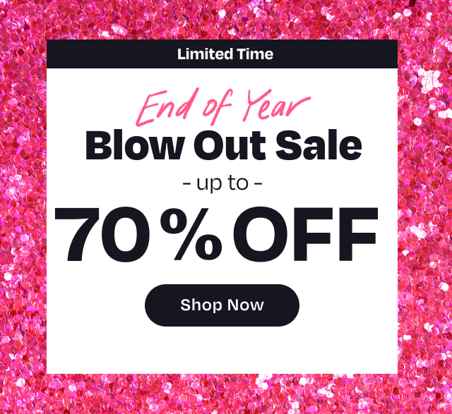 End Of Year Blow Out Sale up to 70% Off