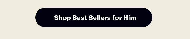 Shop Best Sellers for Him