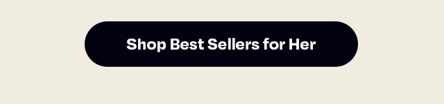 Shop Best Sellers for Her