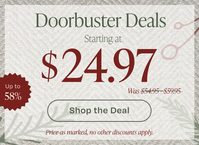 Doorbuster Deals - Starting at $24.97