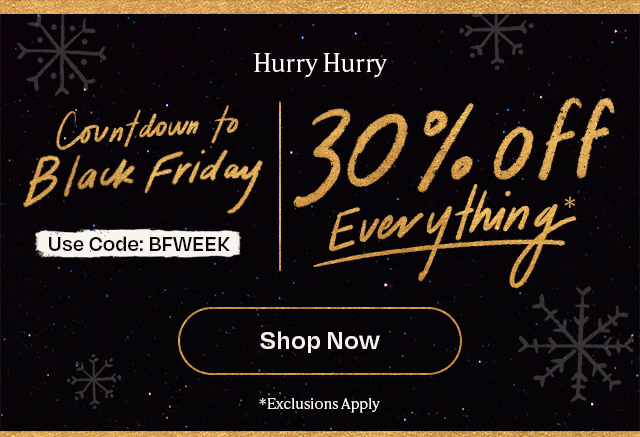 Countdown to Black Friday | 30% Off Everything