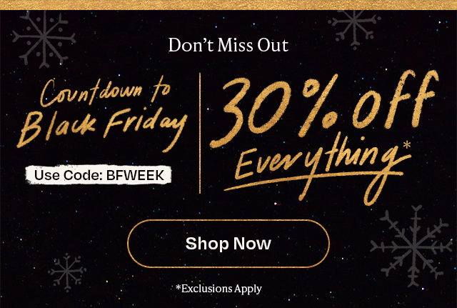 Countdown to Black Friday | 30% Off Everything