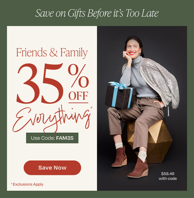 Friends & Family 35% Off Everything