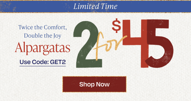 Limited Time - 2 for $45 Alpargatas