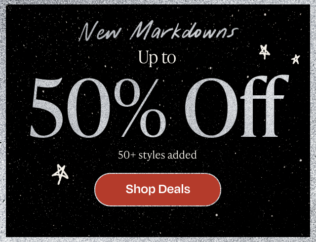 New markdowns - up to 50% off
