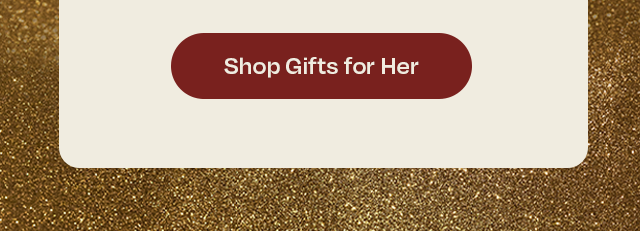 Shop Gifts for Her