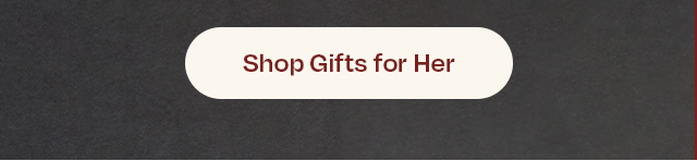 Shop Gifts for Her