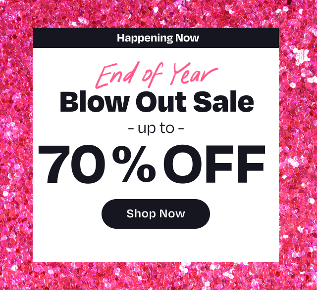 End of Year Blow Out Sale 70% Off