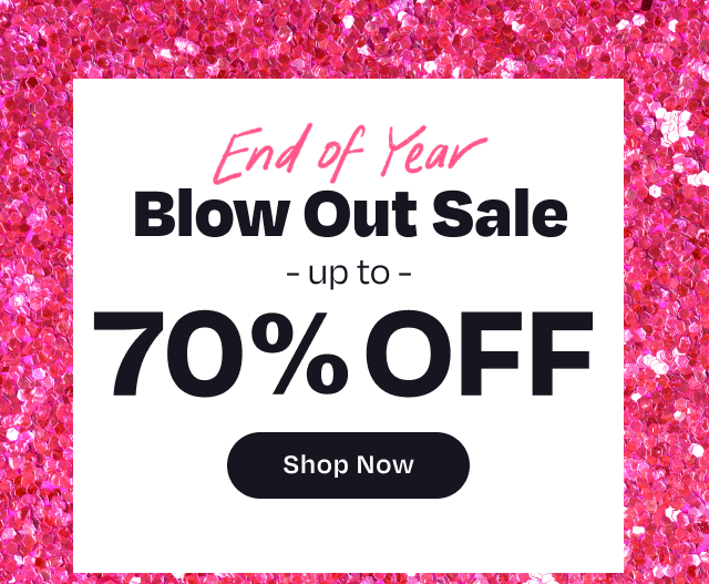 End Of Year Blow Out Sale up to 70% Off