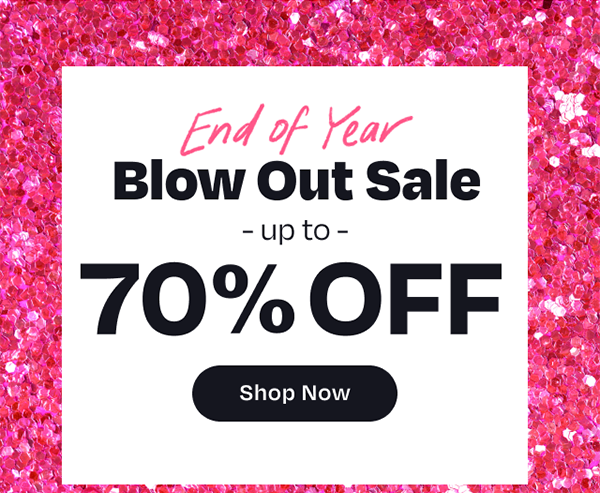 End of Year Blow Out Sale up to 70% Off