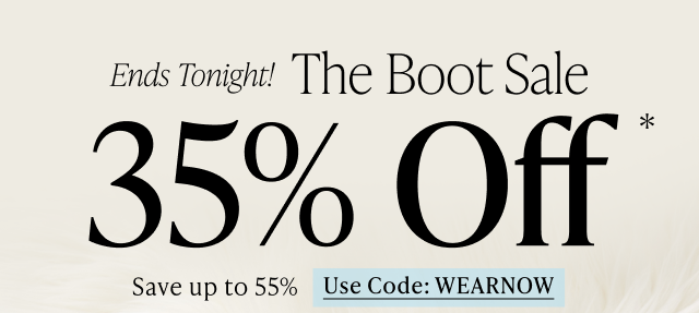 Ends Tomorrow The Boot Sale 35% off