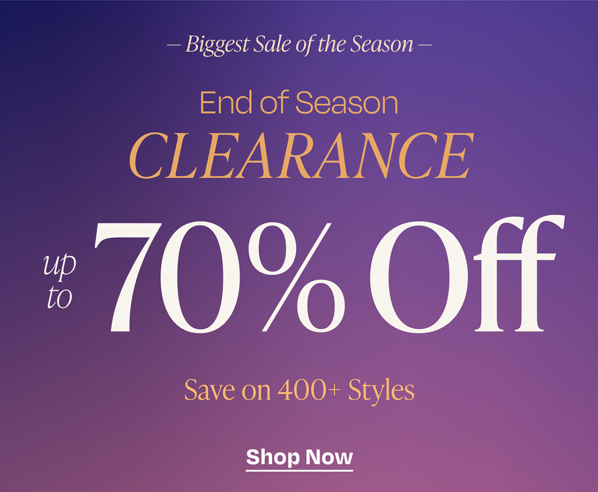 End of Season Clearance up to 70% Off