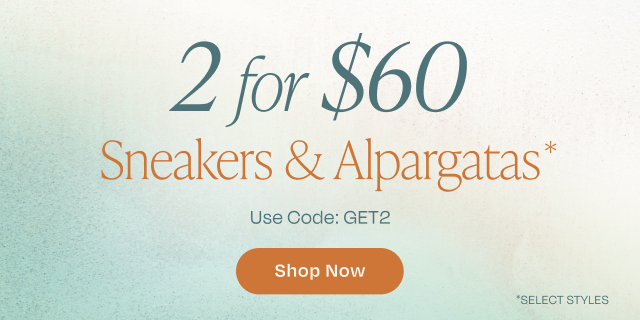 2 for $60 Sneakers & Alpargatas