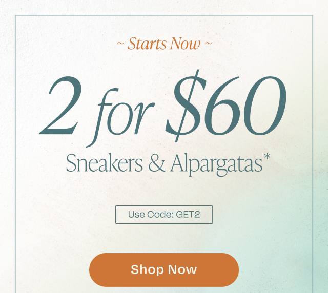 2 for $60 Sneakers & Alpargatas