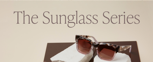 The Sunglass Series